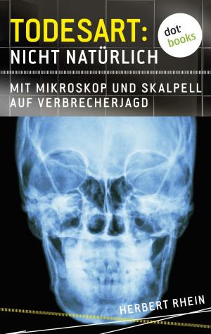 Cover of the book Todesart: Nicht natürlich. Mit Mikroskop und Skalpell auf Verbrecherjagd by Thomas Christos