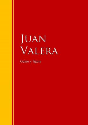 Cover of the book Genio y figura by Miguel De Cervantes Saavedra