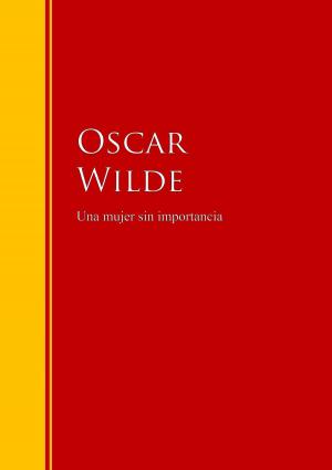 Cover of the book Una mujer sin importancia by Oscar Wilde