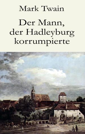 Cover of the book Der Mann, der Hadleyburg korrumpierte by Tibor Zenker