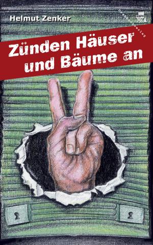 Book cover of Zünden Häuser und Bäume an