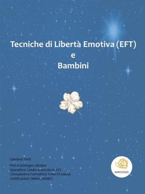 Cover of the book Tecniche di Libertà Emotiva e Bambini by 