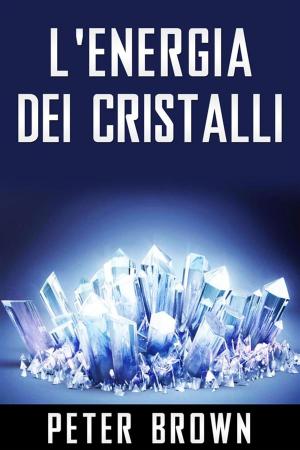 Cover of the book L'Energia dei Cristalli by Saint Germain
