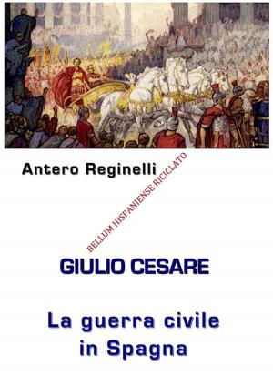 Cover of Giulio Cesare. La Guerra civile in Spagna. Bellum Hispaniense riciclato
