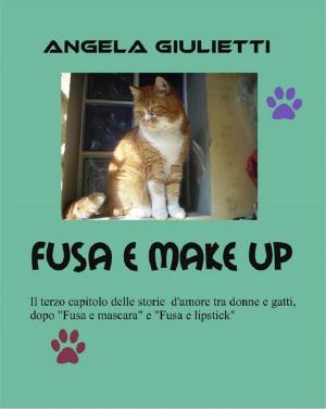Cover of the book Fusa e make up by Angela Giulietti