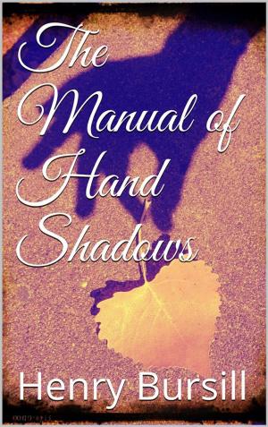 Cover of the book The Manual of Hand Shadows by Zanna Goldhawk, Harry Goldhawk
