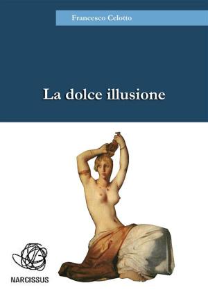 bigCover of the book La dolce illusione by 
