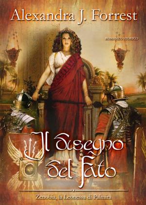 Cover of the book Il disegno del Fato. (Zenobia, la Leonessa di Palmira Vol. II) by Erik P. Feldmanis