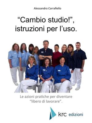 Cover of the book "Cambio studio"!, istruzioni per l'uso. by Franco Pieracci