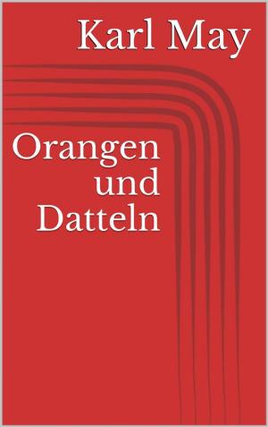 Cover of the book Orangen und Datteln by Alexandre Dumas