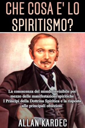 Cover of the book Che cosa è lo spiritismo by Manifesta ciò, David De Angelis