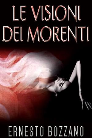 Cover of the book Le visioni dei morenti by AA. VV.
