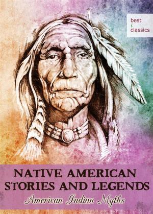 Book cover of Native American Stories and Legends - American Indian Myths - Blackfeet Folk Tales - Mythology retold (Illustrated Edition)