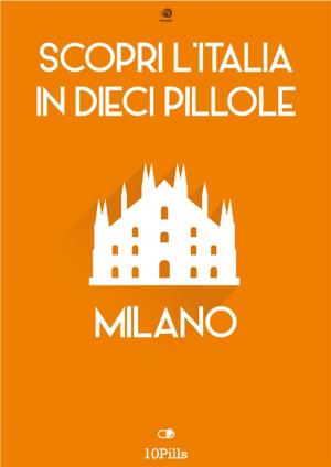 Cover of Scopri l'Italia in 10 Pillole - Milano