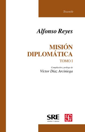 Cover of the book Misión diplomática, I by Josefina Zoraida Vázquez, Lorenzo Meyer