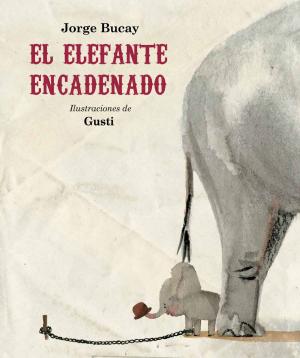Cover of the book El Elefante encadenado by Jeanne Willis, Tony Ross