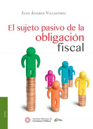 Cover of the book El sujeto pasivo de la obligación fiscal by Germán Domínguez Bocanegra