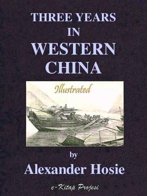 Cover of the book Three Years in Western China by Murat Uhrayoğlu