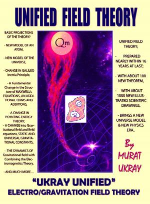 Cover of the book "Ukray" Unified Field Theory by Öz'ün İfadesi