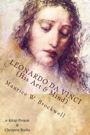 Cover of the book Leonardo Da Vinci (His Art & Mind) by Blanche Fisher Wright