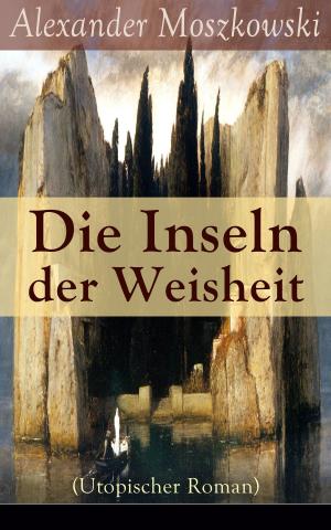Book cover of Die Inseln der Weisheit (Utopischer Roman)