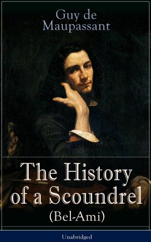 Cover of the book The History of a Scoundrel (Bel-Ami) - Unabridged by Paul Grabein