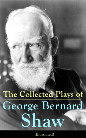 Cover of the book The Collected Plays of George Bernard Shaw (Illustrated) by Leo Tolstoy, M. K. Gandhi
