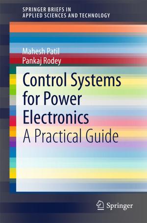 Cover of the book Control Systems for Power Electronics by Arpita Mukherjee, Parthapratim Pal, Saubhik Deb, Subhobrota Ray, Tanu M Goyal