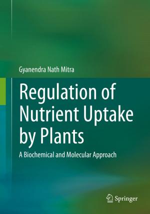 Cover of the book Regulation of Nutrient Uptake by Plants by N. C. Das