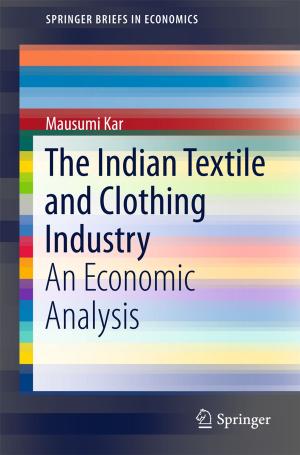 Cover of the book The Indian Textile and Clothing Industry by 
