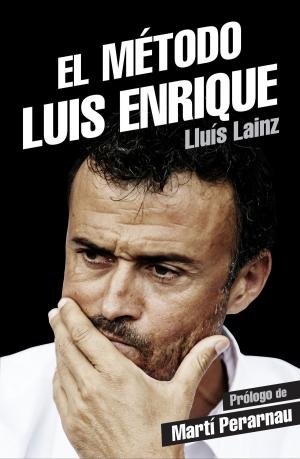 Cover of the book El método Luis Enrique by José María Merino