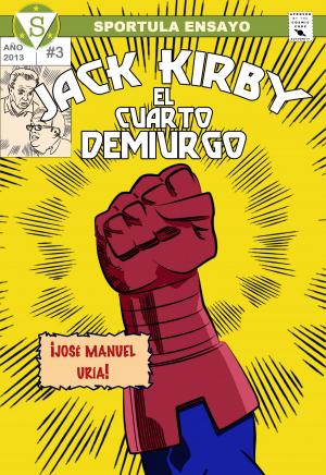 Cover of the book Jack Kirby. El cuarto demiurgo by Rodolfo Martínez