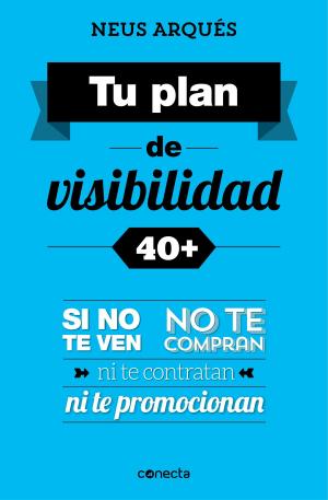 Cover of the book Tu plan de visibilidad 40+ by Marc Casanovas, Víctor Aragón