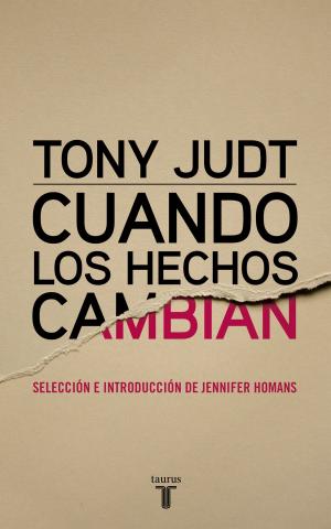 Cover of the book Cuando los hechos cambian by Javier Marías