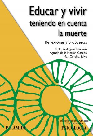 Cover of the book Educar y vivir teniendo en cuenta la muerte by Jesús Esteras Peña, Paloma Chorot Raso, Bonifacio Sandín Ferrero