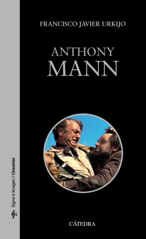 Cover of the book Anthony Mann by Pedro Calderón de la Barca, Juan Manuel Escudero Baztán