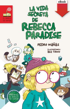 Cover of the book La vida secreta de Rebecca Paradise (eBook-ePub) by Verónica Murguía