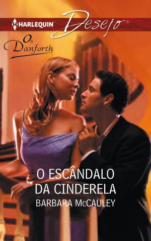Cover of the book O escândalo da Cinderela by Justine Davis