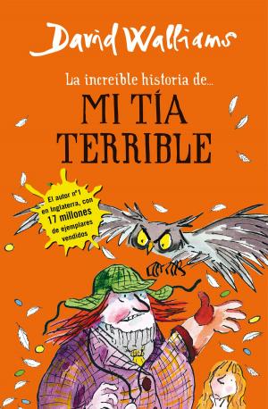 Cover of the book La increíble historia de... mi tía terrible by Patxi Irurzun