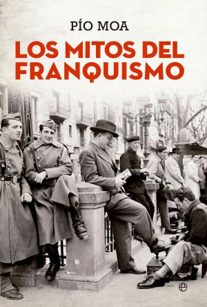 Cover of the book Los mitos del franquismo by Ricardo Martín de la Guardia