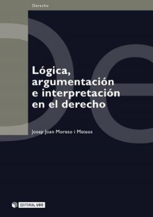 Cover of the book Lógica, argumentación e interpretación en el derecho by Lídia Falcón O'Neill
