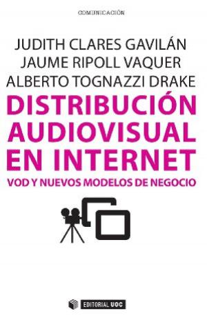 Cover of the book Distribución audiovisual en internet by Xavier Úcar Martínez