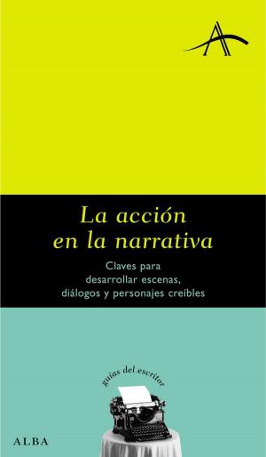 Cover of the book LA ACCIÓN EN LA NARRATIVA by D.E. Stevenson