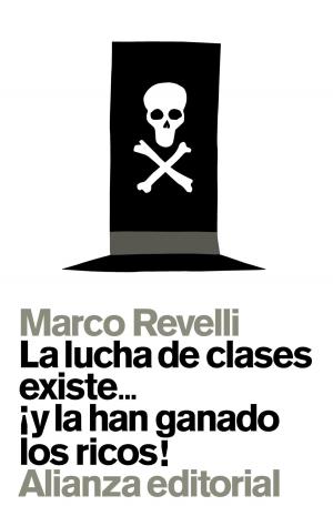 Cover of the book La lucha de clases existe... ¡y la han ganado los ricos! by Marcel Schwob