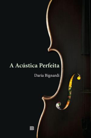 Cover of the book A acústica perfeita by Lucy Vargas