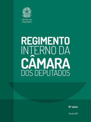 Cover of the book Regimento Interno da Câmara dos Deputados by Câmara dos Deputados, Edições Câmara