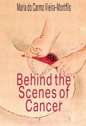 Book cover of Behind the Scenes of Cancer
