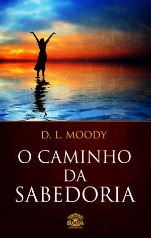 Cover of the book O Caminho da Sabedoria by André Vinícius da Silva