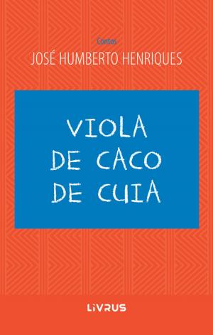 Cover of the book Viola Caco de Cuia by José Humberto Silva Henriques