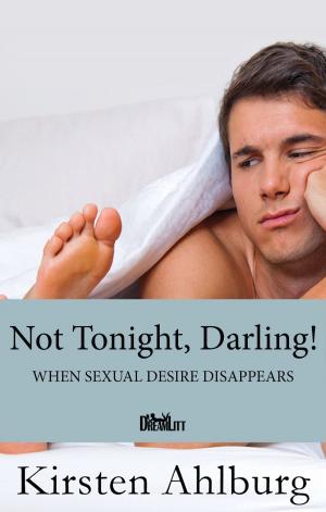 Cover of the book Not tonight, Darling! by Kat Sharpe